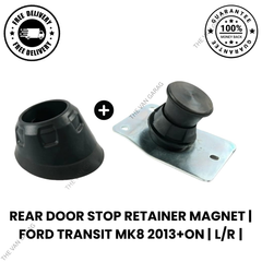 Rear Door Stop Retainer Magnet RH or LH for Ford Transit MK8 2013 Onwards
