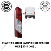 REAR LEFT TAIL LIGHT LAMP FOR FORD TRANSIT MK8 2014 ON