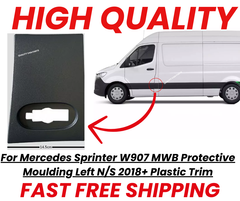 For Mercedes Sprinter W907 MWB Protective Moulding Left N/S 2018+ Plastic Trim