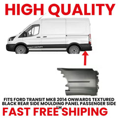 FITS FORD TRANSIT MK8 2014-2019 GREY REAR SIDE MOULDING PANEL PASSENGER SIDE LH