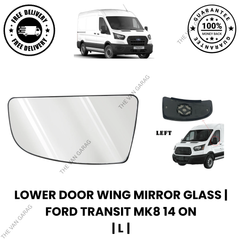 Lower Door Wing Mirror Glass for Ford Transit MK8 2014 Onwards Passenger Side Left (N/S)