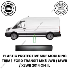 Protective Plastic Side Moulding Trim N/S Left for Ford Transit Mk8 (2014 Onward) – LWB / MWB / XLWB