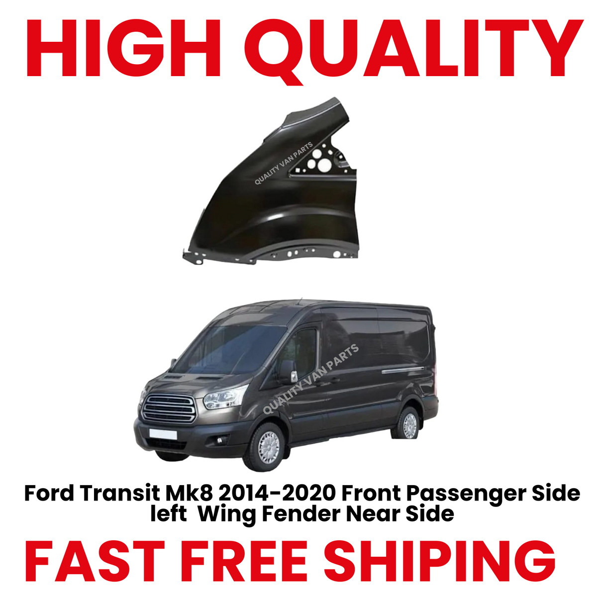 Ford Transit Mk8 2014 onwards Front Passenger Side  left Wing Fender Near Side