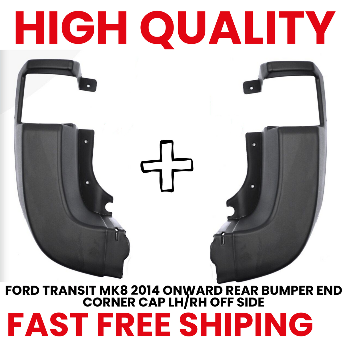 REAR BUMPER END CORNER CAP LH/RH OFF SIDE FOR FORD TRANSIT MK8 (2013+ON) 1867578